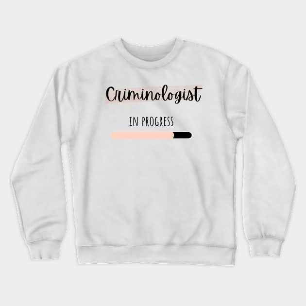 criminologist in progress Crewneck Sweatshirt by IndigoPine